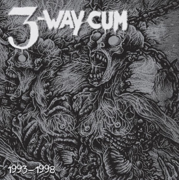 3 WAY CUM - 1993-1998 - Double LP (Phobia Records)