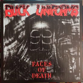 BLACK UNIFORMS - Faces Of Death