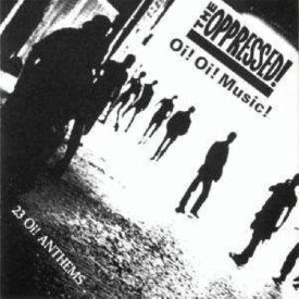 OPPRESSED, The - Oi! Oi! Music! LP