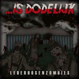 …IS DODELIJK - Lederhosenzombi